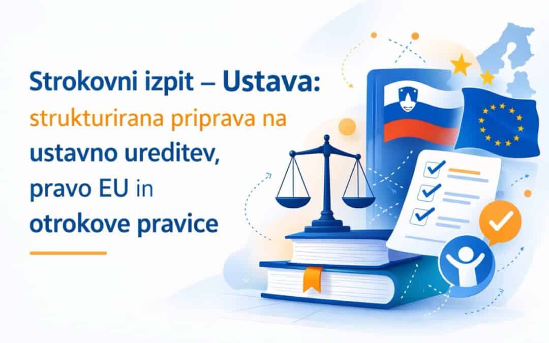 Priprava na ustavno ureditev, EU pravo in pravice otrok za ustavni izpit.