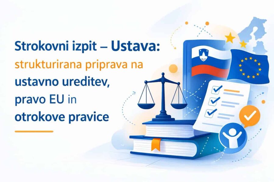 Strokovni izpit – Ustava: strukturirana priprava na ustavno ureditev, pravo EU in otrokove pravice