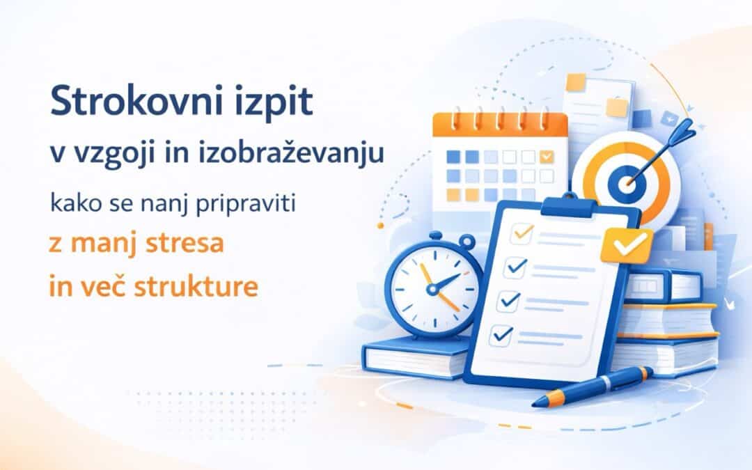 Priprava na strokovni izpit z manj stresa in več strukture v vzgoji in izobraževanju.