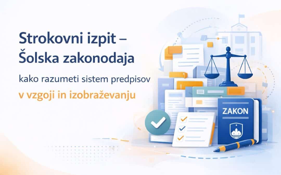 Strokovni izpit – Šolska zakonodaja, ključni vidik za razumevanje sistema predpisov v vzgoji in izob.