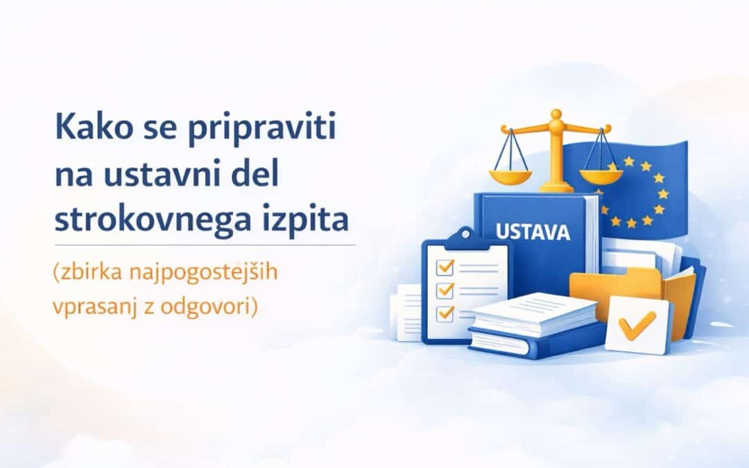 Nasveti za pripravo na ustavni del strokovnega izpita z najpogostejšimi vprašanji.