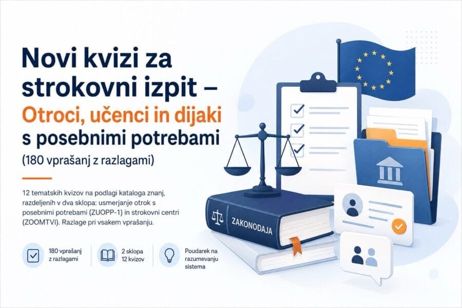 Novi kvizi za strokovni izpit – Otroci, učenci in dijaki s posebnimi potrebami (180 vprašanj z razlagami)